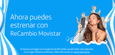 Banner movistar RECAMBIO MOVISTAR Cambia tu celular actual y úsalo como parte de pago